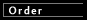 Order